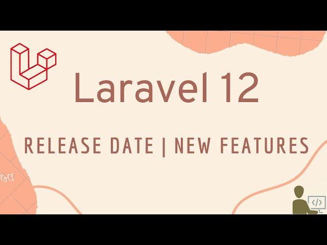 Everything You Need to Know About Laravel 12: Release Date, Features, and Top Projects