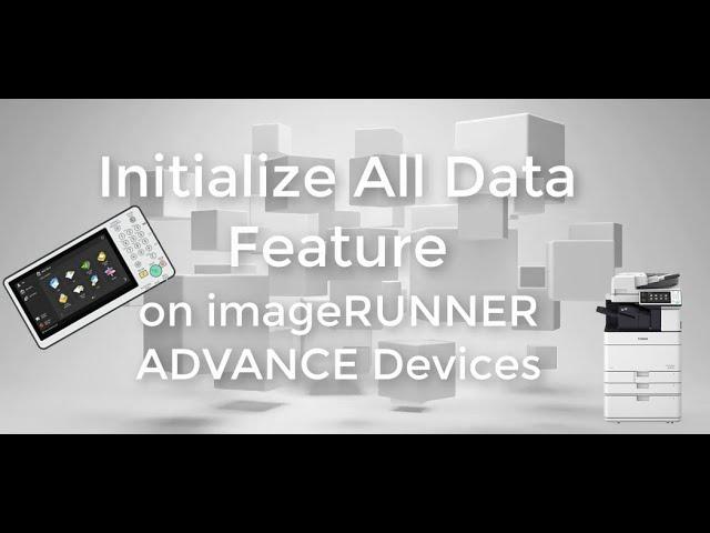 Canon imageRUNNER Advance Initialize All Data Feature