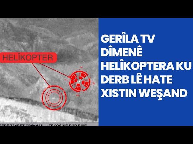 Gerîla TV dîmenê helîkoptera ku derb lê hate xistin weşand