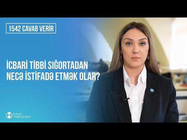  #1542CavabVerir: İcbari tibbi sığortadan necə istifadə etmək olar?