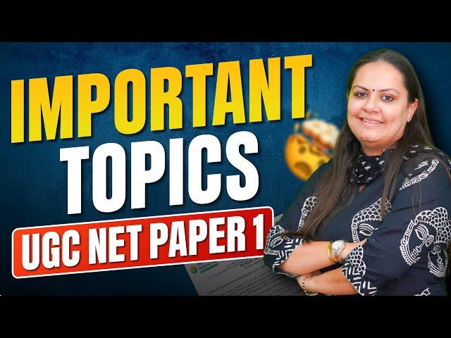 Most Important UGC NET Paper 1 Topics  | Key Areas to Focus for Guaranteed Success 