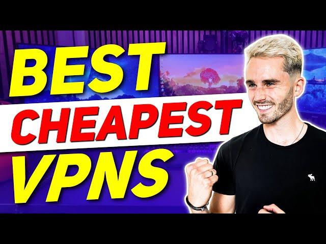 The Best Cheapest VPNs Top 3 Cheap VPN Services in 2024