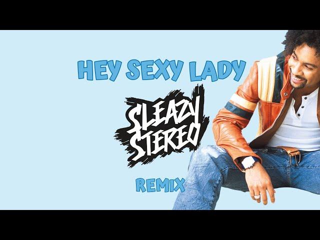 Shaggy - Hey Sexy Lady (Sleazy Stereo Remix)