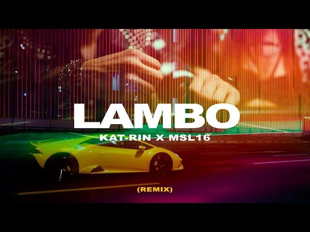 KAT-RIN & MSL16 - Lambo (Remix) (Official video)