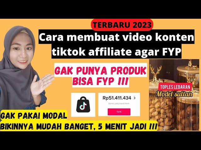 CARA BUAT VIDEO TIKTOK AFFILIATE AGAR FYP TANPA PUNYA PRODUK | TUTORIAL EDIT VIDEO TIKTOK AFFILIATE