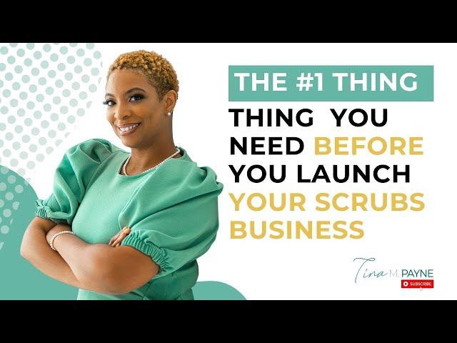 The One Important Thing You Need Before Launching A Scrubs Business