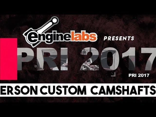 PRI 2017: Erson Custom Camshafts For Custom Applications