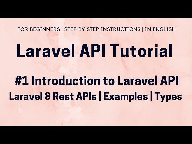 #1 Laravel API Tutorial | Laravel 8 Rest API Details | Laravel API Examples/Types | E-commerce APIs