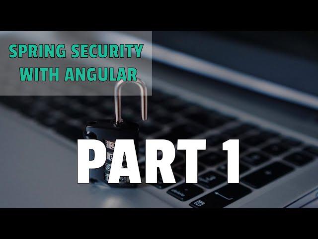 Project Setup - Spring Security With Angular - Part 1