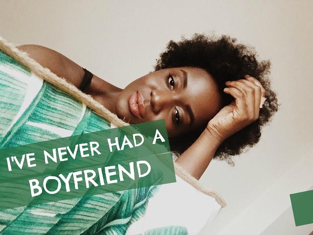 THE TRUE TALK: I'VE NEVER HAD A BOYFRIEND.