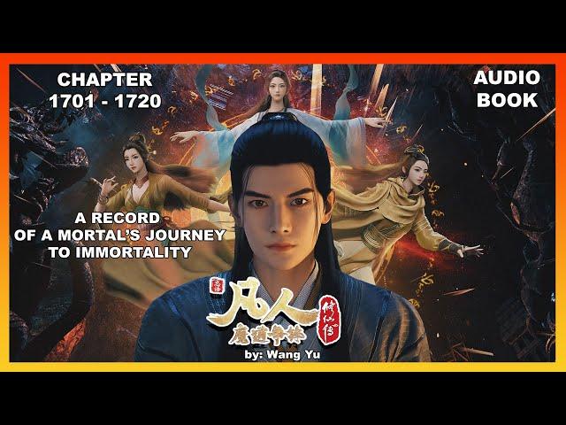 A Record of a Mortal's Journey to Immortality Chapter 1701-1720 [Audiobook]