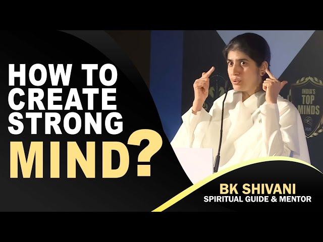 How to create Strong Mind? | BK Shivani | The Brand Story | @bkshivani