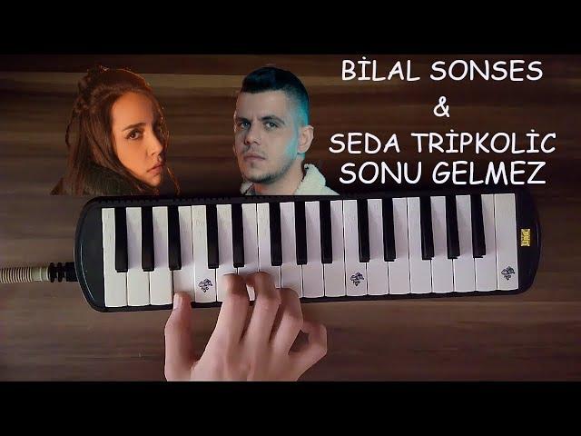 MELODİKA ÖĞRENİYORUM ( BİLAL SONSES & SEDA TRİPKOLİC - SONU GELMEZ )