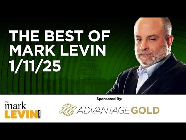 The Best Of Mark Levin - 1/11/25