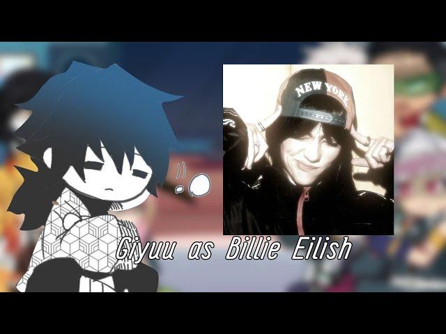Hashira react to Giyuu as Billie Eilish || Demon slayer//Kimetsu no yaiba || Giyuu angst
