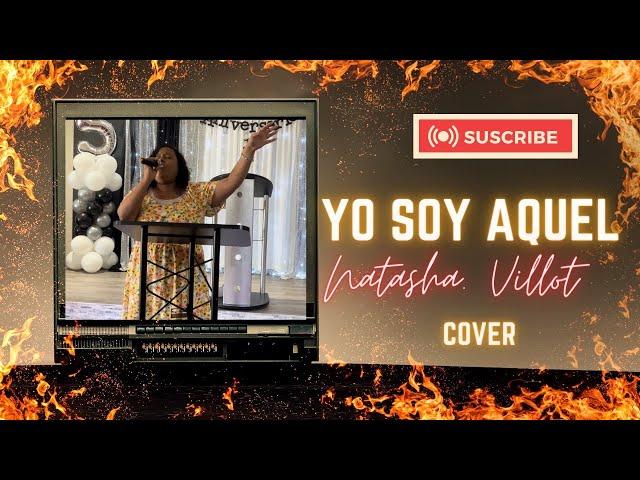 Yo soy aquel Natasha N Villot  (Cover) Jossy Concepción