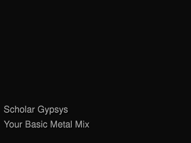 Scholar Gypsys - Your Basic Metal Mix