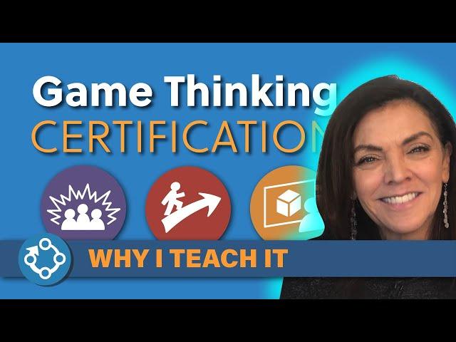 Game Thinking Certification: Why I teach this powerful product design system