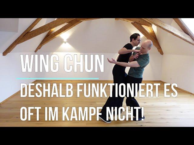 Deshalb funktioniert Wing Chun /Wing Tsun im Kampf oft nicht!