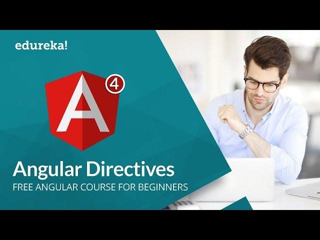 Angular 4 Directives | Angular 4 Tutorial For Beginners | Angular 4 Directives Example | Edureka