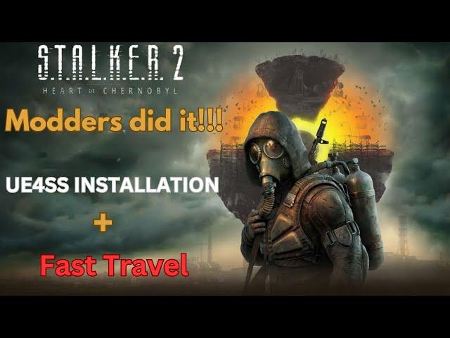 Unlock Fast Travel in Stalker 2: Easy UE4SS Installation Guide!