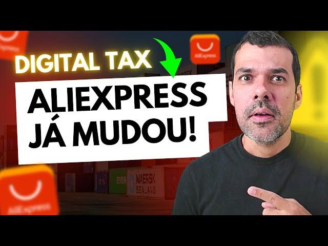 DIGITAL TAX: ALIEXPRESS JÁ ESTÁ SE ADEQUANDO À NOVA POLITICA DE IMPOSTO DE IMPORTAÇÃO