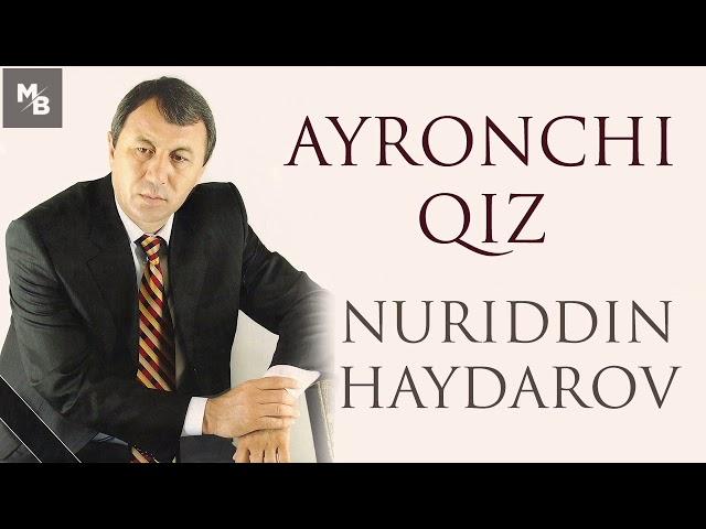 Nuriddin Haydarov — Ayronchi qiz  |  Нуриддин Ҳайдаров — Айрончи қиз