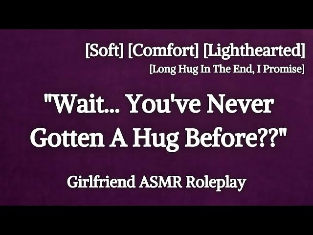 Everyone Needs A Hug [F4A] [Slice Of Life] [Comfort] [Light-hearted] [Girlfriend ASMR Roleplay]