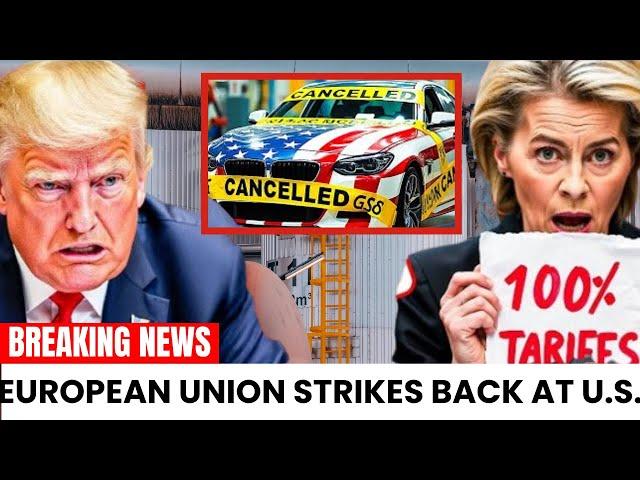 Europe Strikes Back—Counterstrike to Cripple the Entire U.S. Auto Industry!