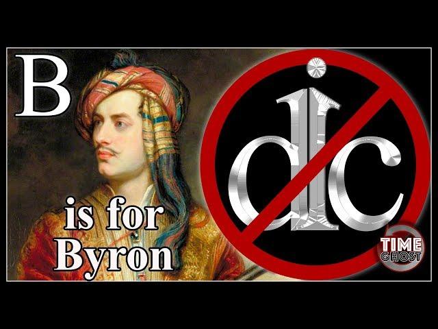 DicKtionary - B is for Byron - Lord Byron, Mad Jack, and The Wicked Lord