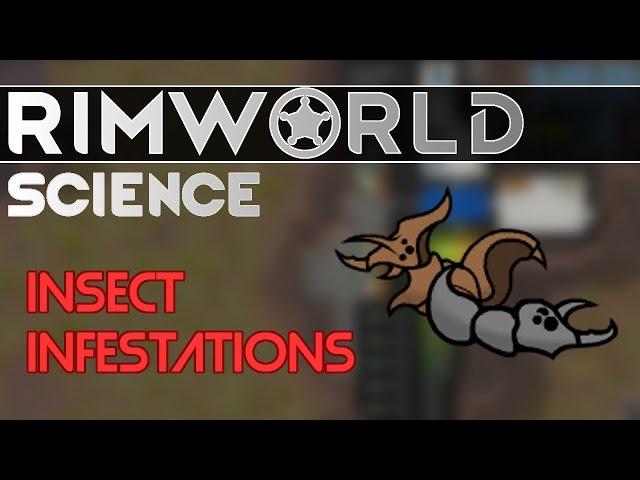 RimWorld Science: Insect Infestations — RimWorld Alpha 15 Insect Hive Infestations SCIENCE!!!