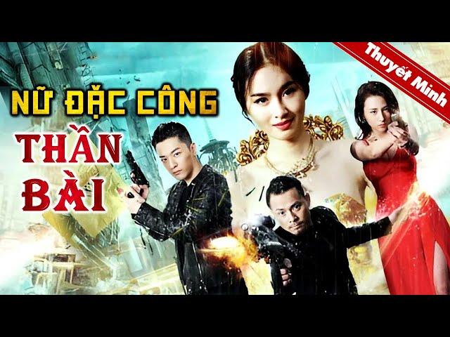 NỮ ĐẶC CÔNG THẦN BÀI | Siêu Phẩm Hành Động Chiếu Rạp Hấp Dẫn Nhất | PHIM LẺ 2024