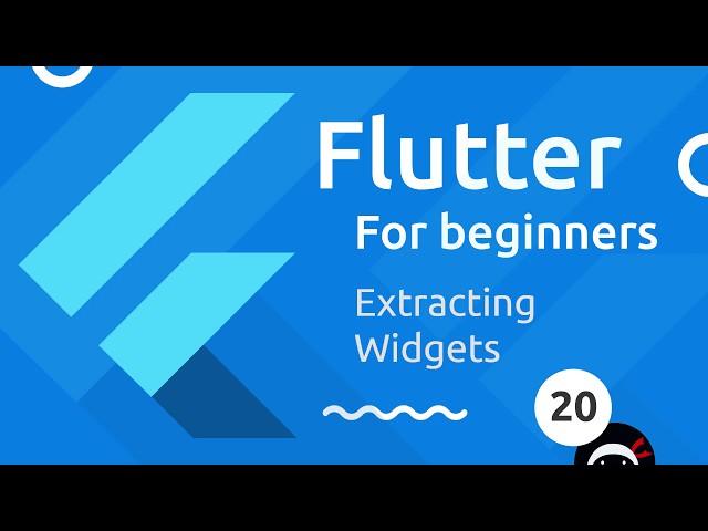 Flutter Tutorial for Beginners #20 - Extracting Widgets