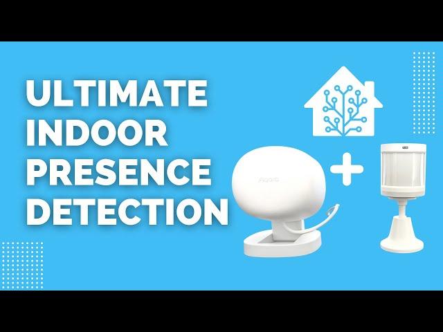 Indoor Presence Sensing with Aqara FP1, PIR Motion sensors and Home Assistant