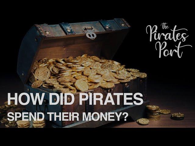 How Did Pirates Spend Their Money? | The Pirates Port