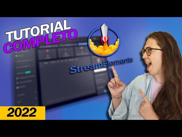 TUTORIAL completo STREAMELEMENTS 2022  [ Desde 0 ]