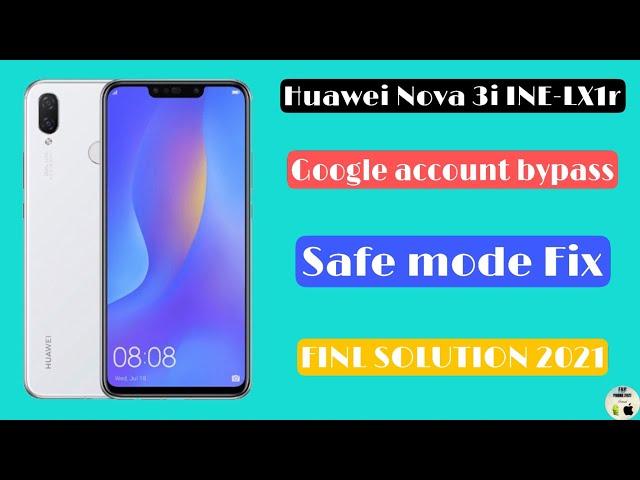 HUAWEI NOVA 3i (INE-LX1r) FRP Bypass 9.1.0 FRP Downgrade File SAFE Mode Working 2021