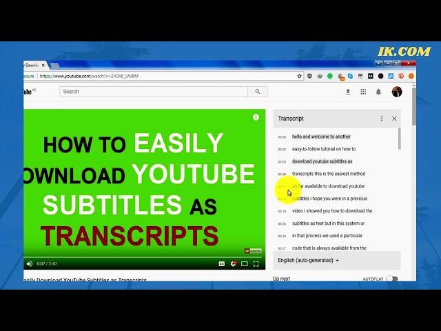 How to Get the Transcript of a YouTube Video 2021 | IK.COM