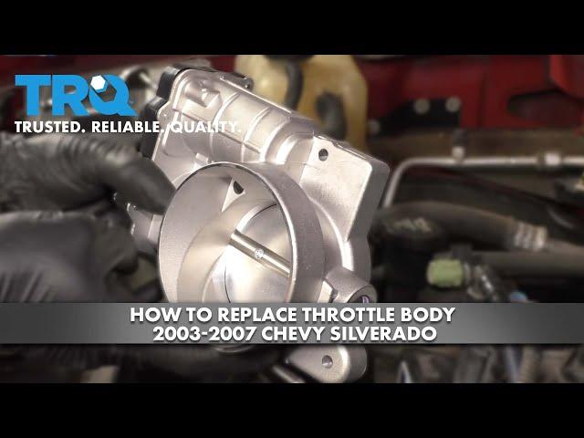 How to Replace Throttle Body 2003-2007 Chevy Silverado