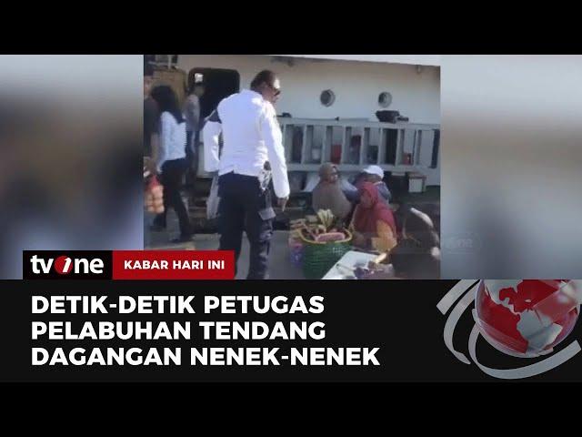 VIRAL! Arogansi Petugas Pelabuhan Tendang Dagangan Nenek | Kabar Hari Ini tvOne