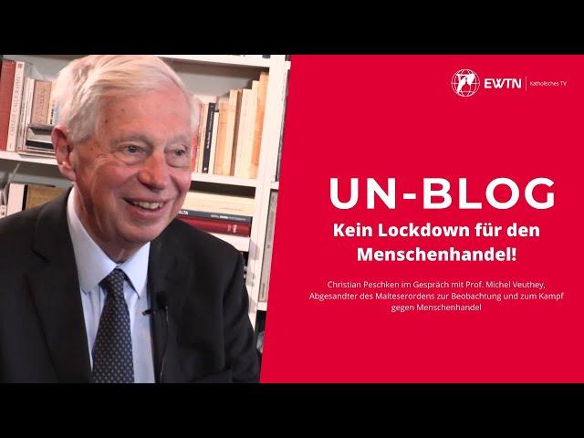 EWTN.TV | UN-Blog - Kein Lockdown für den Menschenhandel!