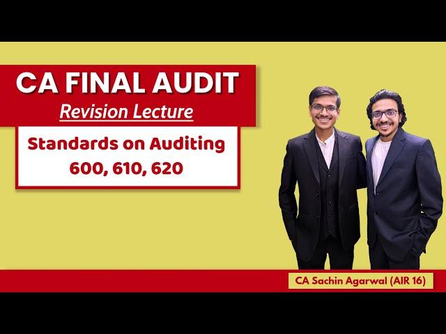 SA 600, SA 610, SA 620 Revision | CA Final AUDIT | Complete ICAI Coverage | CA Sachin Agarwal AIR 16