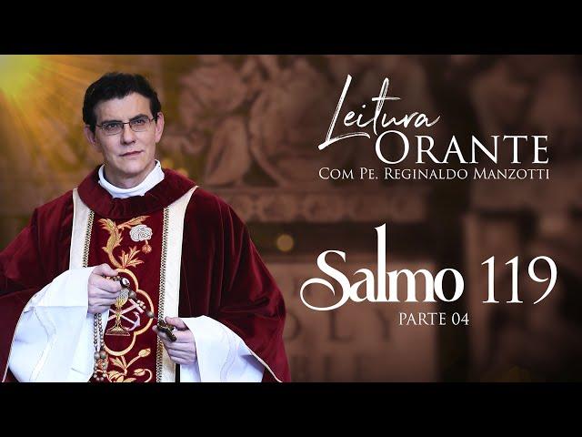 LEITURA ORANTE | SALMO 119 - PARTE 4 | 18/11/2024 | @PadreManzottiOficial