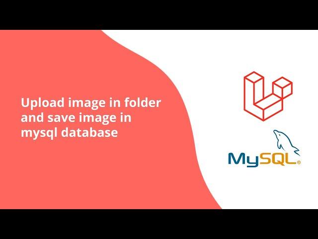 Laravel Tutorial | How to upload image in folder and save in mysql database with laravel 7