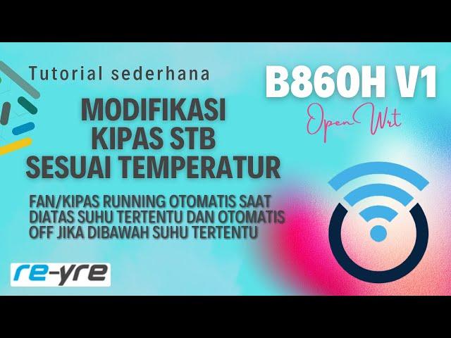 Pasang Fan Otomatis Sesuai Temperatur Di STB B860H V1 | REYRE-WRT