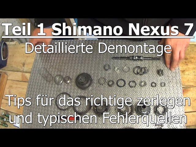 Teil 1 Shimano Nexus 7 Gang detaillierte Demontage mit typischen Fehlerquellen