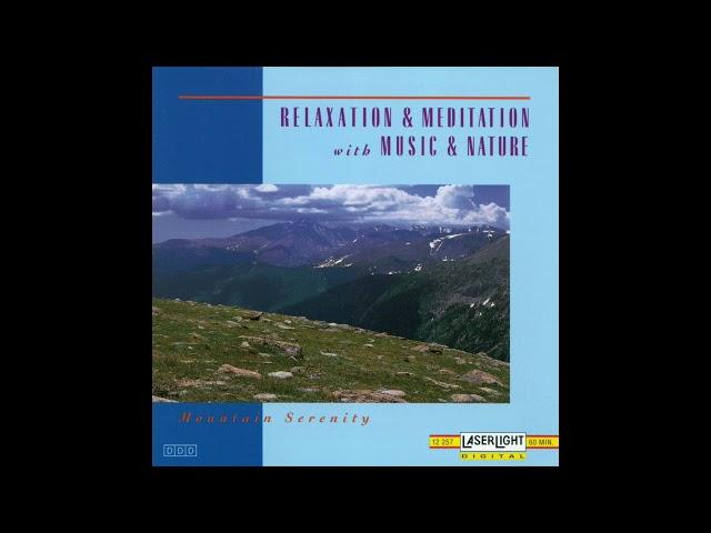 David Miles Huber: Relaxation & Meditation With Music & Nature - Mountain Serenity [Full Album]