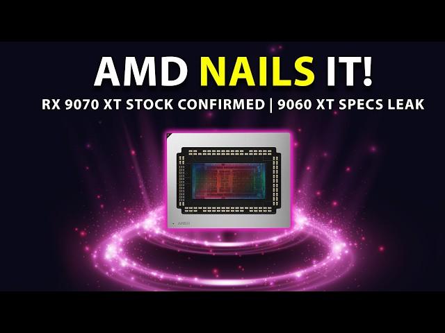 AMD NAILS IT! RX 9070 XT Stock Confirmed | 9060 XT Specs Leak