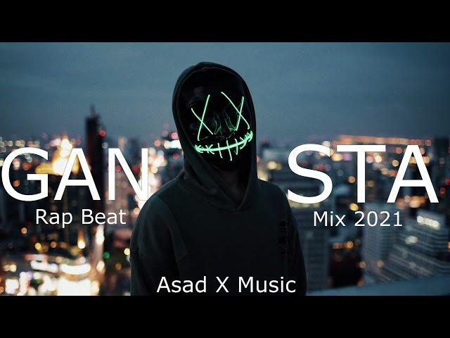 Asad X Music - Gangster Rap/Trap Beats Mix 2021 | Best Gangster Hip Hop Music 2021