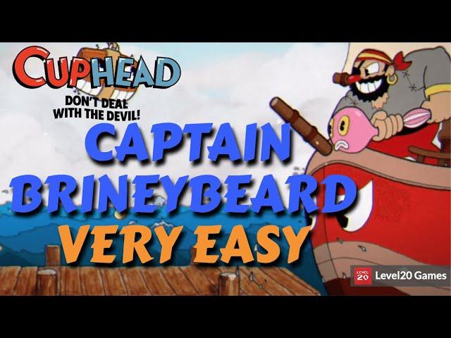 HOW TO EASILY DEFEAT CAPTAIN BRINEYBEARD | CUPHEAD